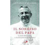 Il sorriso del Papa. La vita di Albino Luciani e i trentatré giorni di Giovanni Paolo I