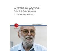 Il sorriso del Supremo. Vita di Filippo Benedetti