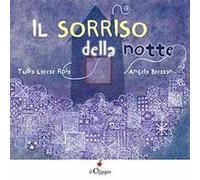 Il sorriso della notte. Ediz. a colori