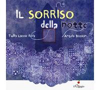 Il sorriso della notte. Ediz. a colori