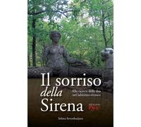 Il sorriso della sirena. Alla ricerca della dea nel labirinto etrusco - Se...