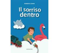 Il sorriso dentro. Ediz. a colori