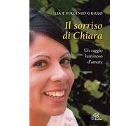 Il sorriso di Chiara. Un raggio luminoso d’amore