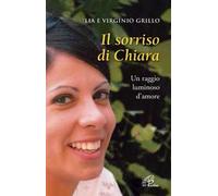 Il sorriso di Chiara. Un raggio luminoso d'amore