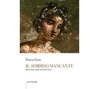 Il sorriso mancante. Itinerario negli atri del cuore