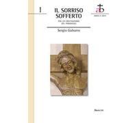 Il sorriso sofferto. Per un cristianesimo del paradosso