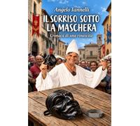 IL SORRISO SOTTO LA MASCHERA - Cronaca di una rinascita