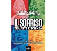 Il sorriso. Tra arte e scienza [Paperback] [Jul 04, 2025] Zecchi, Stefano; Caval