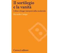 Il sortilegio e la vanità. Céline e Jünger interpreti della modernità