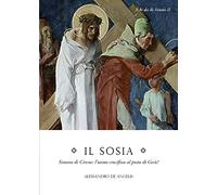 Libri De Angelis Alessandro - Il Sosia. Simone Di Cirene: L'uomo Crocifisso Al P