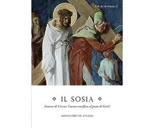 Il Sosia - Simone di Cirene: l'uomo crocifisso al posto di Gesù?