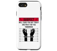 Il sospettato ti imbroglierà oggi e pregherà per te domani Custodia per iPhone SE (2020) / 7/8