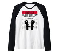 Il sospettato Ti imbroglierà Oggi e pregherà per Te Domani Maglia con Maniche Raglan