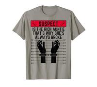 Il sospetto è la Ricca Zia ecco perché è Sempre al Verde Maglietta