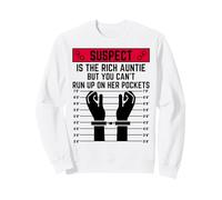 Il sospetto è Una Zia Ricca ma Non puoi Correre sulle Sue Tasche Felpa