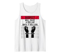 Il sospetto salverà Un Dollaro Fino a Quando Non hollars Soldi Divertenti Canotta