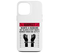 Il sospetto vuole un marito ma blocca il numero di ogni uomo Custodia per iPhone 13 Pro Max