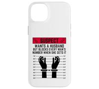 Il sospetto vuole un marito ma blocca il numero di ogni uomo Custodia per iPhone 14 Plus