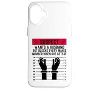 Il sospetto vuole un marito ma blocca il numero di ogni uomo Custodia per iPhone 16 Plus