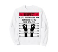 Il sospetto Vuole Un Uomo di Alto Valore ma Continua a frequentare spacciatori di Droga Felpa