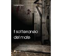Il sotterraneo del male di Caterina Usai, 2015, Youcanprint