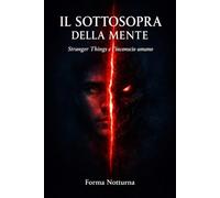 Il Sottosopra della Mente: Stranger Things e l'inconscio umano: 1