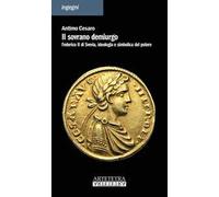 Il sovrano demiurgo. Federico II, ideologia e simbolica del potere