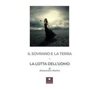 Il sovrano e la terra e La lotta dell'uomo