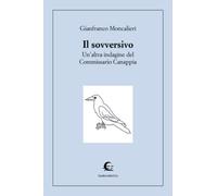 Il Sovversivo: Un'altra indagine del Commissario Canappia
