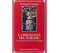 Il sublime della risonanza. L'idea spirituale della musica in Occidente