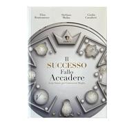 Il successo fallo accadere. Sette storie per conoscersi meglio