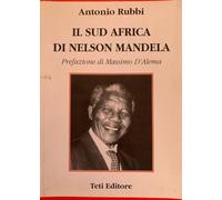 Il Sud Africa di Nelson Mandela. Prefazione di Massimo d'Alema.