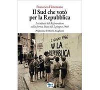 Il Sud che votò per la Repubblica. I risultati del referendum sulla forma Stato del 2 giugno 1946