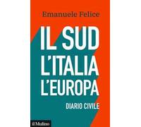 Il Sud, l'Italia, l'Europa. Diario civile