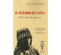 Il Sudario di Latta. Taccuini di Guerra - [Marcovalerio]
