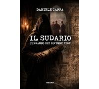 Il sudario: L'inganno che divenne fede