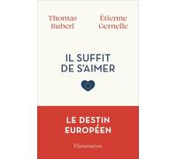 Il suffit de s'aimer: Notre destin européen