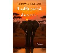 Il suffit parfois d'un cri...