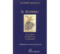 Il sufismo. Una risposta all'odierna sete di spiritualità - 2017