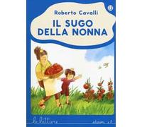 Il sugo della nonna. Ediz. a colori