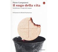 Il sugo della vita. Simbolismo e magia del sangue