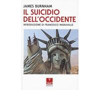 IL SUICIDIO DELL'OCCIDENTE - BURNHAM JAMES - Oaks Editrice