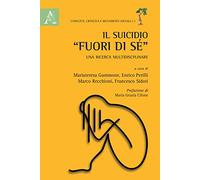 Il suicidio "fuori di sé": Una Ricerca Multidisciplinare