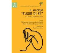 Il suicidio «fuori di sé». Una ricerca multidisciplinare