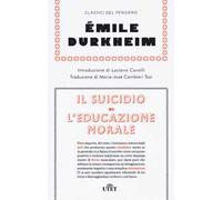 Il suicidio-L'educazione morale. Nuova ediz.