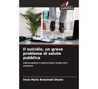 Il suicidio, un grave problema di salute pubblica: Politiche pubbliche in materia di salute in Brasile, lotta e prevenzione