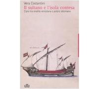 Il sultano e l'isola contesa. Cipro tra eredità veneziana e potere ottomano