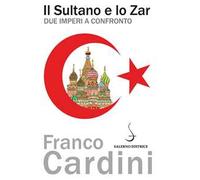 Il sultano e lo zar. Due imperi a confronto