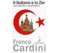 Il sultano e lo zar. Due imperi a confronto