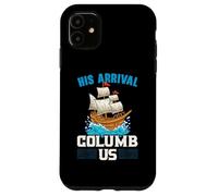 Il suo arrivo Columb Us Columbus Day Cristoforo Colombo Custodia per iPhone 11